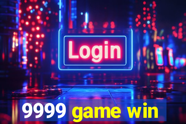 9999 game win